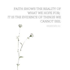 Faith Shows The Reality - Hebrews 11:1 - 8 x 10 Print by Susi Schuele