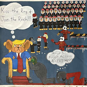 "Kiss the Ring, Fall in Line, Join the Reich” Chumpy Mouse #2 by Thomus Manos