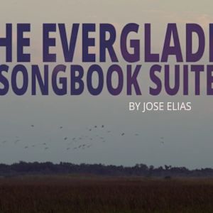 Everglades Songbook Suite by Jose Elias