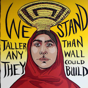 We Stand Taller Than Any Walls They Can Build by Weshoyot Alvitre