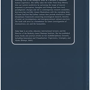 Art and the Brain: Plasticity, Embodiment, and the Unclosed Circle (Consciousness, Literature and the Arts) by Amy Ione 