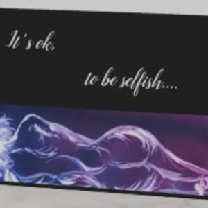Selfish SM Card by Yolanda Patton  Image: Selfish, when you just need to be focused on you. 