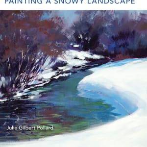 Acrylic Unleashed - Paint a Snowy Landscape by Julie Gilbert Pollard