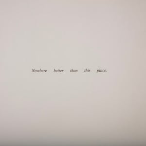 Nowhere Better Than This Place by Felix Gonzalez-Torres