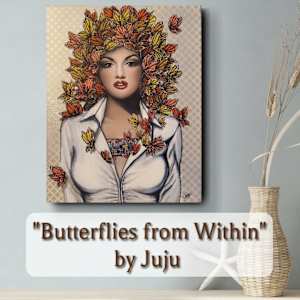 "Butterflies from Within" by Juju Bartush 