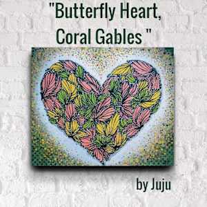 Butterfly Heart, Coral Gables by Juju Bartush 