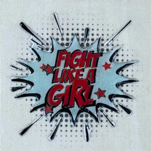 Fight Like  A Girl GS25_4x4 by Tina Psoinos, Image 12.