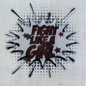 Fight Like  A Girl BG26_4x4 by Tina Psoinos, Image 14.