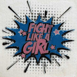 CRATED Fight Like A Girl by Tina Psoinos 