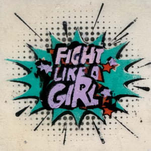 Fight Like  A Girl 4x4_Teal Orange by Tina Psoinos  Image: Fight Like A Girl_Pink on Green_SOLD (M)