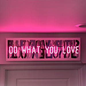 Do What You Love_Neon by Tina Psoinos  Image: lit