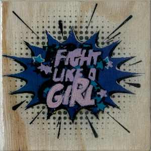 Fight Like  A Girl 4x4_ 25GT by Tina Psoinos 
