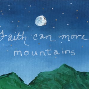 Faith Can Move Mountains-Framed by Jenny E. Dennis, Image 1.