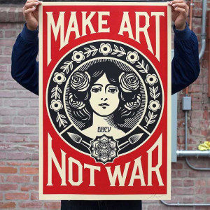 MAKE ART NOT WAR by Shepard Fairey 
