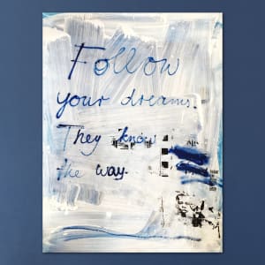 Follow your dreams by Manuela Karin Knaut 