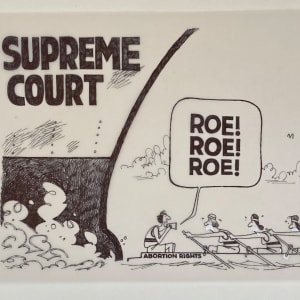Supreme Court Abortion Rights Roe vs Wade by Steve Kelley  Image: Original Drawing on Velum