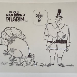 #OJ as Pilgrim - Claims He Didn't Kill the Turkey by Steve Kelley  Image: Original Drawing on Velum