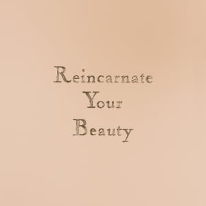 Reincarnate Your Beauty