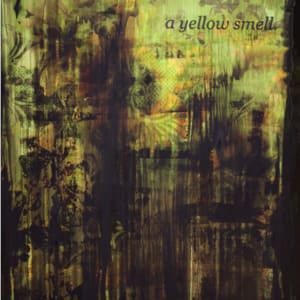 A Yellow Smell by Erik Beehn