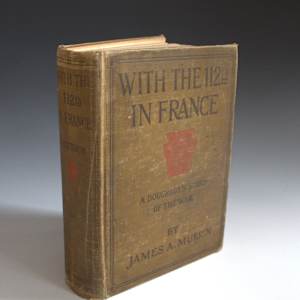 With the 112th in France: A Doughboy's Story of the War by James A. Murrin