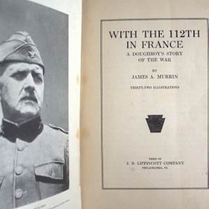 With the 112th in France: A Doughboy's Story of the War by James A. Murrin 