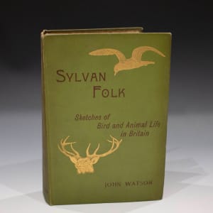 Sylvan Folk: Sketches of Bird and Animal Life in Britain by John Watson