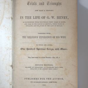 Trials and Triumphs (for Half a Century) in the Life of G.W. Henry by George W. Henry 