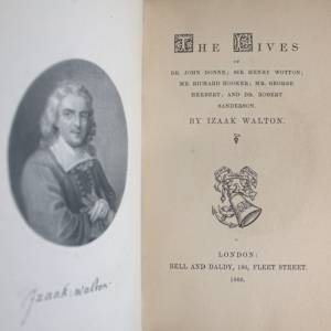 The Lives of Dr. John Donne; Sir Henry Wotton; Mr. Richard Hooker; Mr. George Herbert; and Dr. Robert Sanderson by Izaak Walton 