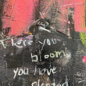 Where  You Bloom, You Have Planted by Miriam Traher 