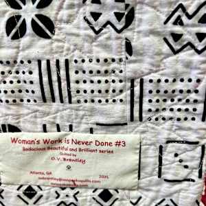 Woman’s Work is Never Done #3/   Bodacious Beautiful and Brilliant by O.V. Brantley  Image: Woman’s Work is Never Done #3 Label