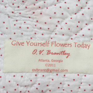 Give Yourself Flowers Today by O.V. Brantley 