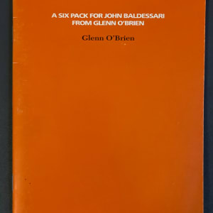 A Six Pack for John Baldessari from Glenn O'Brien by Glenn O'Brien