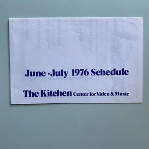 The Kitchen Ephemera: Kitchen 10th Anniversary Celebration; June/July 1976 Schedule, Steve Reich Program, Robert Ashley Postcard by Kitchen 