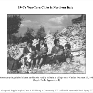 Loris Malaguzzi, Reggio-Inspired, Arts & Well-Being in Community by Norwood Creech  Image: 1940’s War-Torn Cities in Northern Italy. p6.