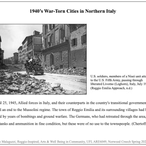 Loris Malaguzzi, Reggio-Inspired, Arts & Well-Being in Community by Norwood Creech  Image: 1940’s War-Torn Cities in Northern Italy. p7.