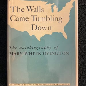 "The Walls Came Tumbling Down" The autobiography of  Mary White Ovington-signed