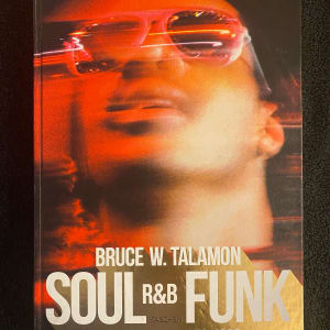 Soul, R&B and Funk 1972-1992 by Bruce W. Talamon-signed by Bruce Talamon