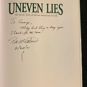 "Uneven Lies: Heroic Stories of African Americans in Golf" inscribed to George Davis by Pete McDaniel 