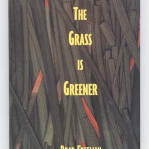 The Grass is Greener by Brad Freeman