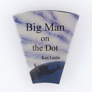 Big Man on the Dot by Ken Leslie