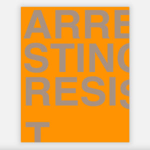 ARRESTING RESIST by Chris Horner 