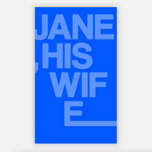 JANE, HIS WIFE by Chris Horner 