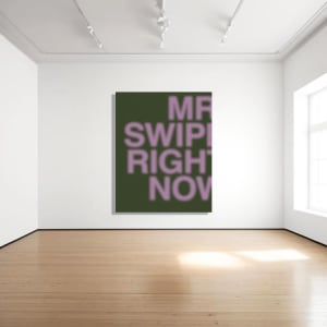 MR. SWIPE RIGHT NOW by Chris Horner 