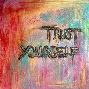Trust Yourself by Shifra Wylder