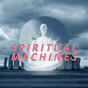 Spiritual Machines by Coralina Rodriguez Meyer 
