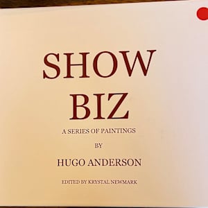 "Show Biz: a series of paintings by Hugo Anderson" by hugo anderson