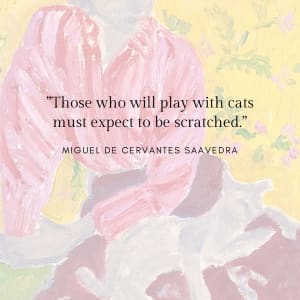 Cat Painting: Those Who Will Play With Cats Must Expect To Be Scratched by Anne-Louise Ewen 