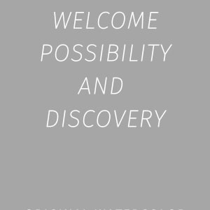 Welcome Possibility and Discovery by JJ Hogan 