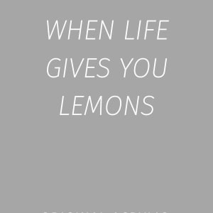 WHEN LIFE GIVES YOU LEMONS by JJ Hogan 