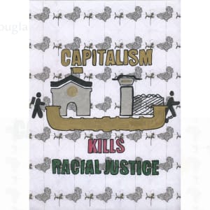 Capitalism Kills: Racial Justice by Kiayani  Douglas 